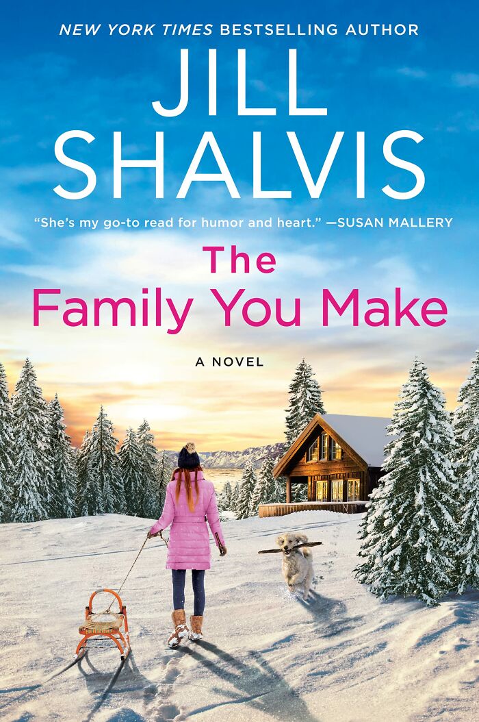 The Family You Make By Jill Shalvis
