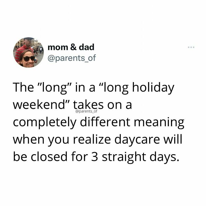 Remember When A Long Holiday Weekend Was Something You Looked Forward To?