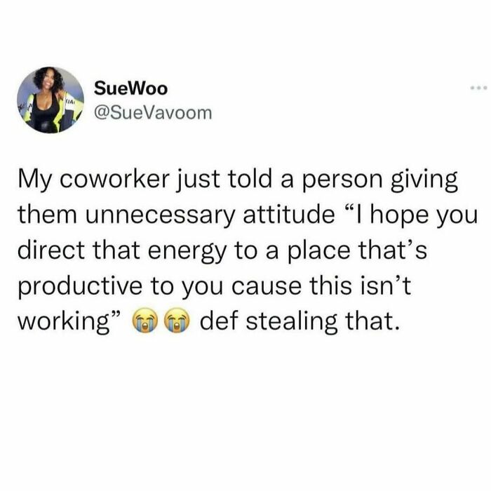 If Anyone Needs Me, I’ll Be Seeking Out An Opportunity To Say This To Someone @suevavoom