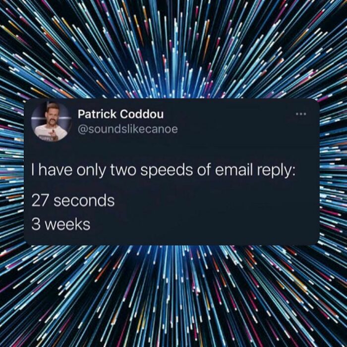 I Just Responded To A Message From Two Weeks Ago