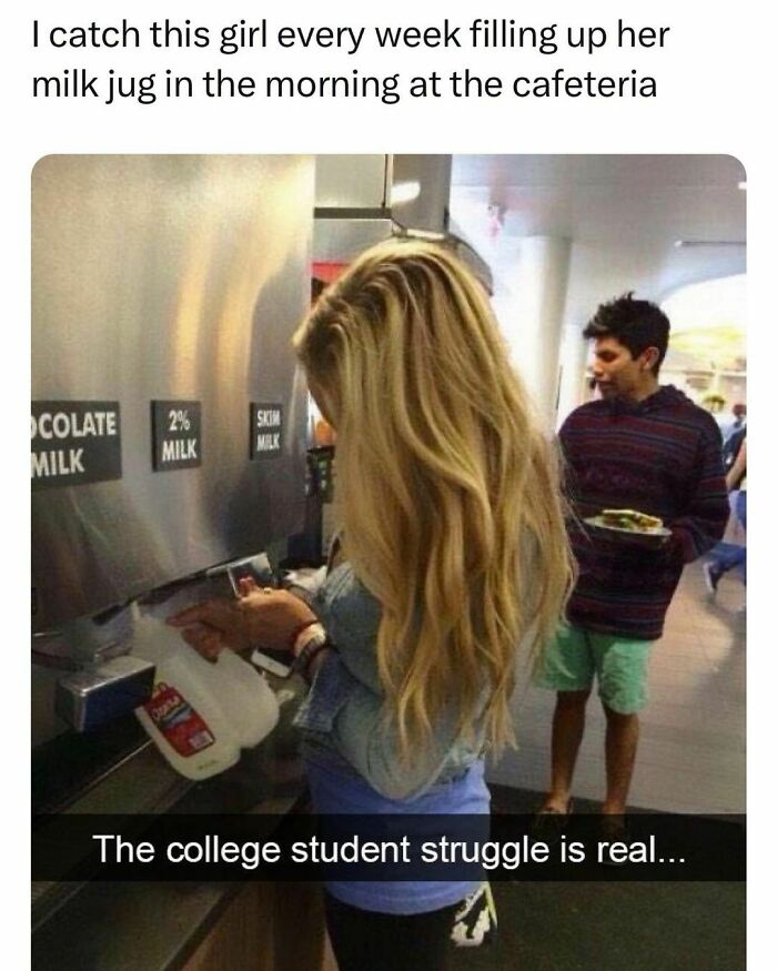 College student filling a milk jug at a cafeteria dispenser, with a humorous caption about student life.
