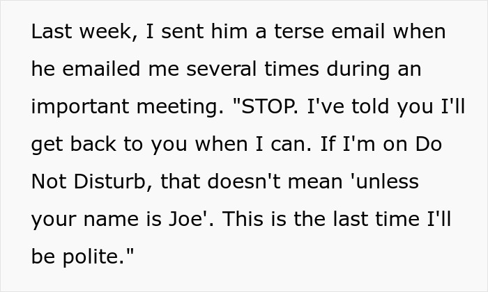 “‘Do Not Disturb’ Means Leave Me Alone”: Employee Sends Out An Angry Email To Colleague Who Keeps Contacting Them Even When Unavailable “‘Do Not Disturb’ Means Leave Me Alone”: Employee Sends Out An Angry Email To Colleague Who Keeps Contacting Them Even When Unavailable