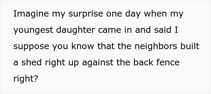 "My Neighbor Built A Shed Right On My Property Line. My Wife Got A New Refrigerator"