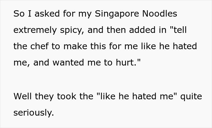 Chef Maliciously Complies, Pranking Customer Who Wanted His Meal As Spicy As If The Chef Hated Him