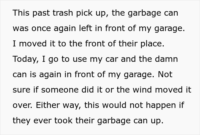 Woman Executes Masterclass In Petty Revenge After Neighbors Keep Placing Their Trash Can In Front Of Her Garage For 1.5 Years