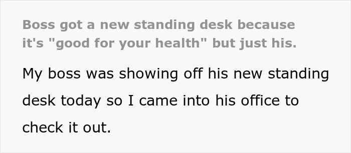 Boss Gloats To 6 Employees Over Newly Bought Standing Desk, They Can Only Stare In Disbelief When He Tells Them They Aren’t Getting Any Boss Gloats To 6 Employees Over Newly Bought Standing Desk, They Can Only Stare In Disbelief When He Tells Them They Aren’t Getting Any