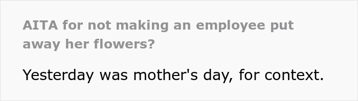Employee Struggles With Infertility, Gets Upset When Manager Ignores Her Demand To Make Another Coworker Put Away Her Mother&rsquo;s Day Flowers