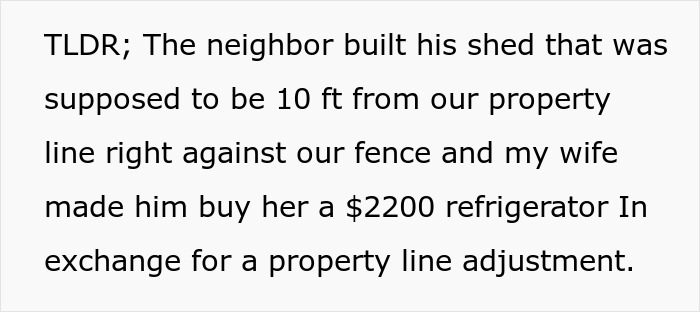 "My Neighbor Built A Shed Right On My Property Line. My Wife Got A New Refrigerator"