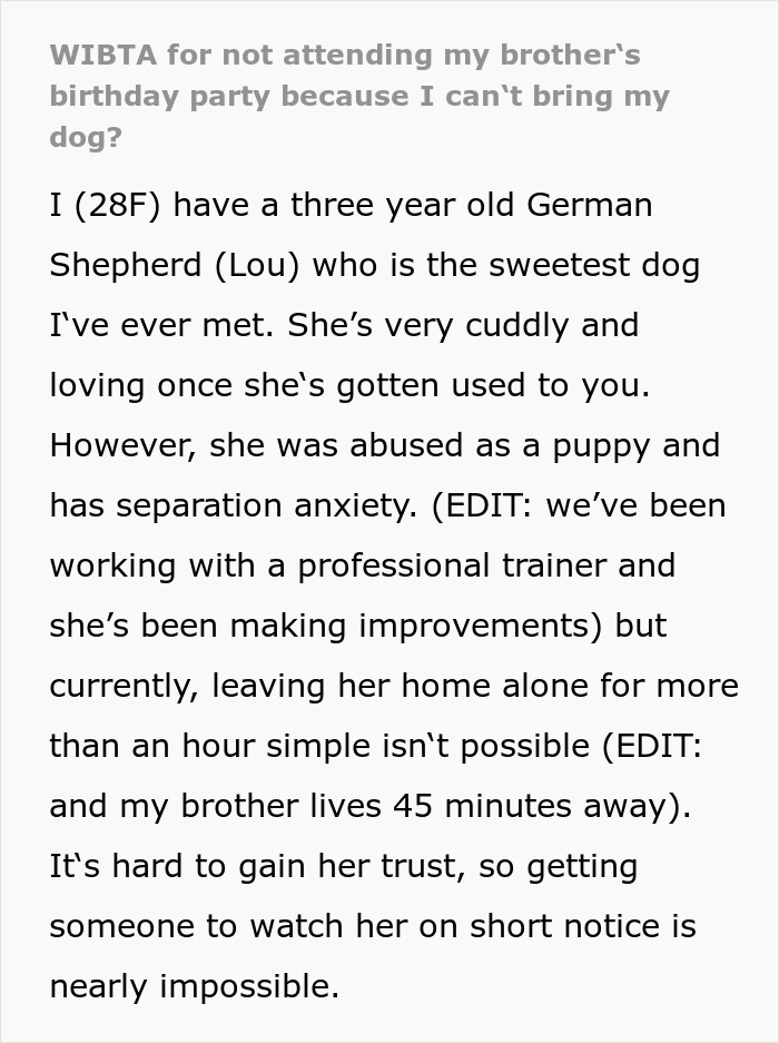 Woman Asks If It’d Be A Jerk Move To Miss Her Brother’s 40th Birthday Because They Banned Her “Aggressive” German Shepherd From Their House Woman Asks If It’d Be A Jerk Move To Miss Her Brother’s 40th Birthday Because They Banned Her “Aggressive” German Shepherd From Their House