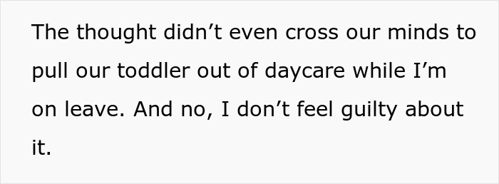 "I Don't Feel Guilty About It": Mom Is Expected To Pull Toddler Out Of Daycare While On Maternity Leave, But She's Having None Of It