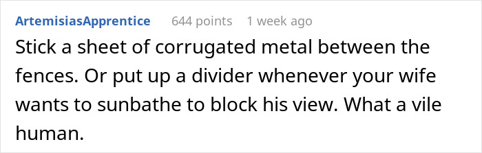 “A Neighbor Keeps Drilling Holes Into A Shared Fence So He Can Stare At My Wife” “A Neighbor Keeps Drilling Holes Into A Shared Fence So He Can Stare At My Wife”