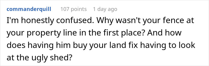 "My Neighbor Built A Shed Right On My Property Line. My Wife Got A New Refrigerator"