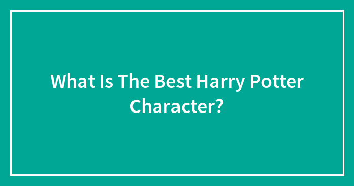 What Is The Best Harry Potter Character?