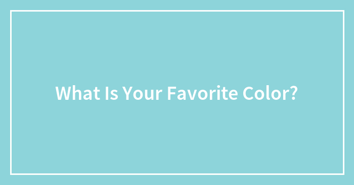 What Is Your Favorite Color?