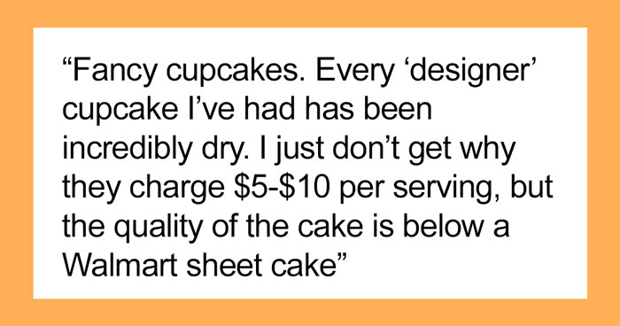 30 Foods That Are Not As Good As The Hype May Make You Believe, According To Folks In This Online Community