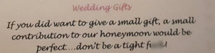 From A Fb Group I’m In, An Actual Wedding Invite Someone Received. “You Don’t Have To Give Money But If You Do, Don’t Be A Cheapskate!”