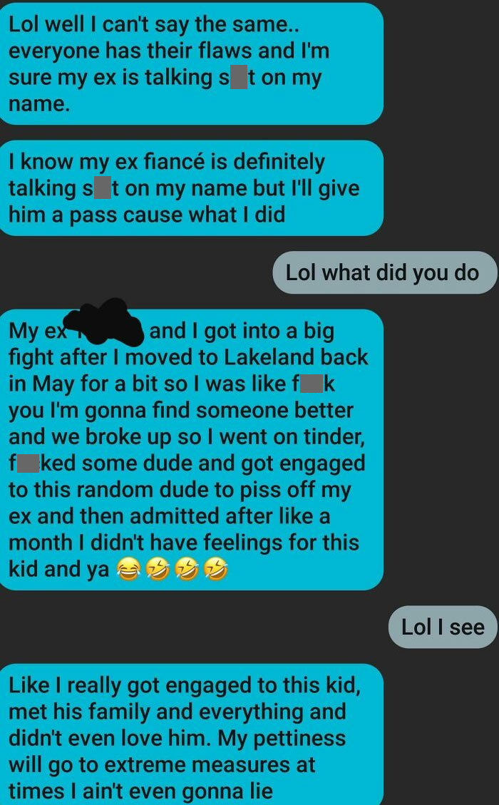 Someone That Gets Engaged To Another Person Just To Piss Of Their Ex Is A Really Trashy Human Being