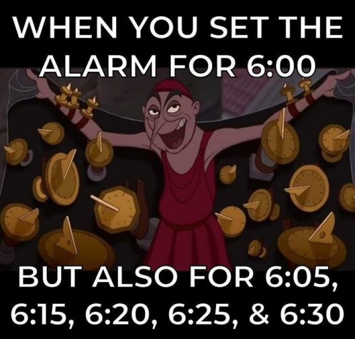 Disney meme featuring a character surrounded by numerous clocks, humorously depicting setting multiple alarms.