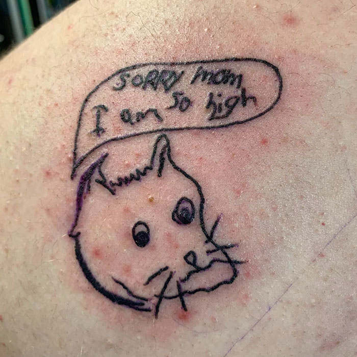Hand-drawn cat tattoo with speech bubble saying sorry mom I am so high, an example of epic tattoo fails.