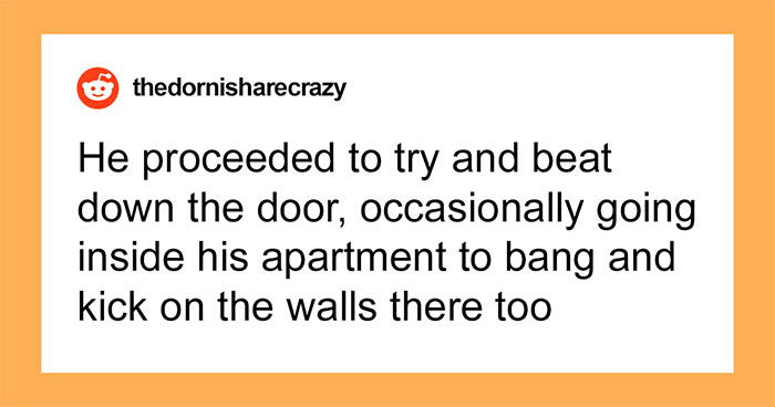 Neighbor Starts Bashing On Couple’s Door And Walls Right Before They Move Out, So They Get Revenge On Him