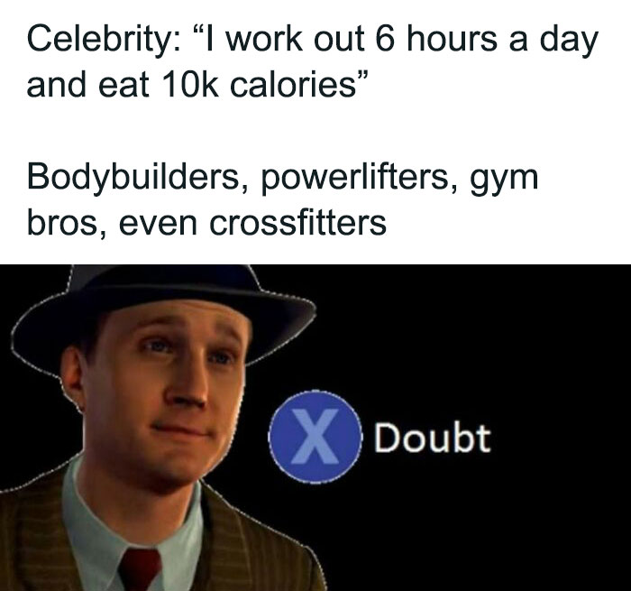Meme showing doubt with text about celebrity workout and gym enthusiasts.