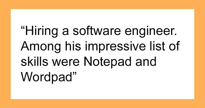 Job Interviewers Reveal Resume Moments That Either Got The Person Immediately Hired Or Immediately Rejected (30 Answers)