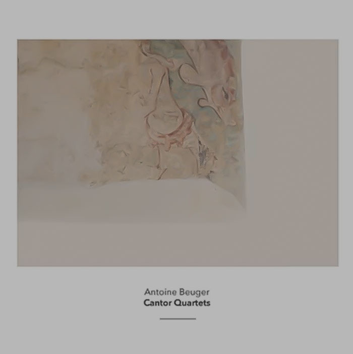 Cantor Quartets by Antoine Beuger album cover - abstract image
