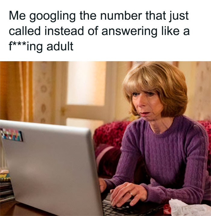 Why Would I Answer When There Is A Five Billion Percent Chance It Is A Scam Call Trying To Steal My Identity