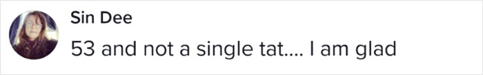 "Comment on tattoos with photo of a woman expressing gladness for having none at 53.