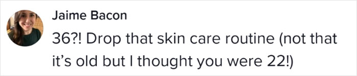 Comment praising skincare routine, guessing the person is younger than their age.