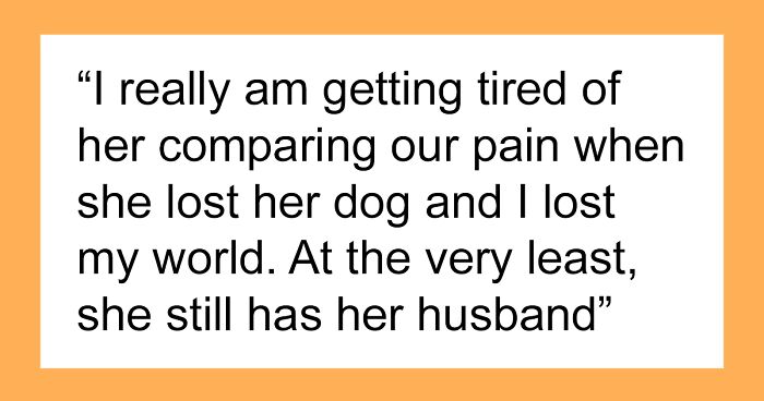 “A Dog Is Not The Same As A Husband”: Woman Loses Patience With Her Sister For Nonstop Comparisons Of Their Losses