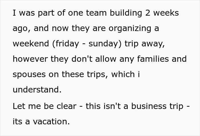 "This Isn't A Business Trip - It's A Vacation": Drama Ensues After Employee Refuses To Spend The Weekend With Her Coworkers "This Isn't A Business Trip - It's A Vacation": Drama Ensues After Employee Refuses To Spend The Weekend With Her Coworkers