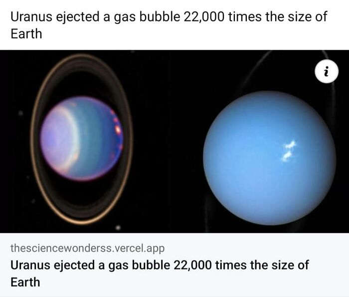 Two images of planet Uranus with text about Uranus ejecting a gas bubble 22,000 times the size of Earth science meme.