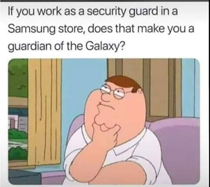 Cartoon character pondering a science meme about a Samsung store security guard and the guardian of the Galaxy joke.