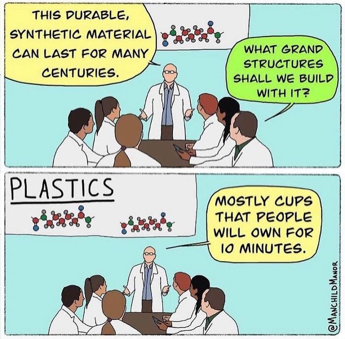 Comic showing scientists discussing durable synthetic plastics used to make mostly disposable cups in a humorous twist.