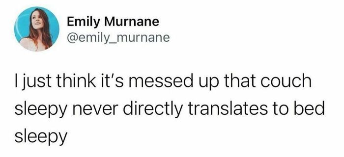 *is Excited For Bed Time Literally All Day Long, Since The Second I Woke Up Tbh* *finally Gets In Bed* *stares At Phone For Three Hours* @emilymurnane @dfarella