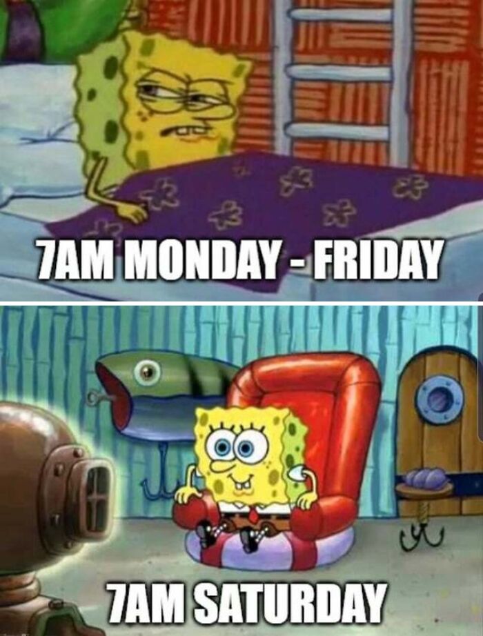 SpongeBob looking grumpy on weekdays and cheerful on Saturday; funny good morning meme.