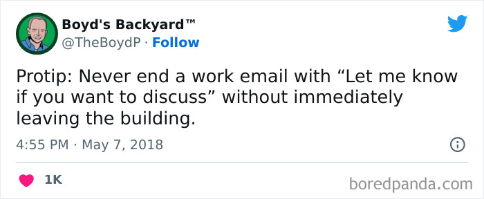 As A Precaution, I Leave The Building After Every Email