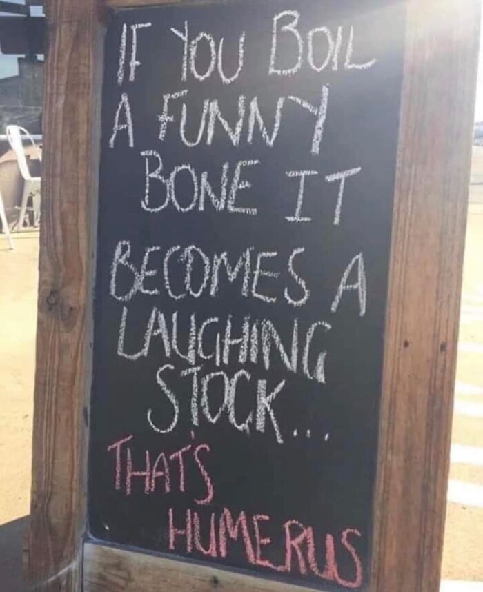 Chalkboard with a pun about life: "If you boil a funny bone it becomes a laughing stock... that's humerus."