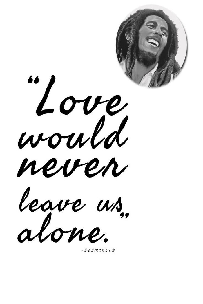 40: Quotes Of Bob Marley's Encapsulating His Messages Of Love, Unity, And Social Justice.