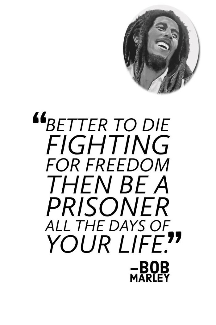 40: Quotes Of Bob Marley's Encapsulating His Messages Of Love, Unity, And Social Justice.