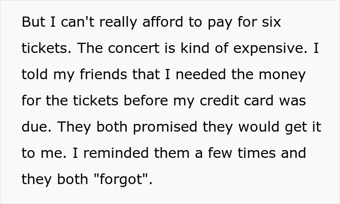Person Sells Concert Tickets After Their Friends Keep 'Forgetting' To Pay Them Back, They Find Out And Go Ballistic Person Sells Concert Tickets After Their Friends Keep 'Forgetting' To Pay Them Back, They Find Out And Go Ballistic