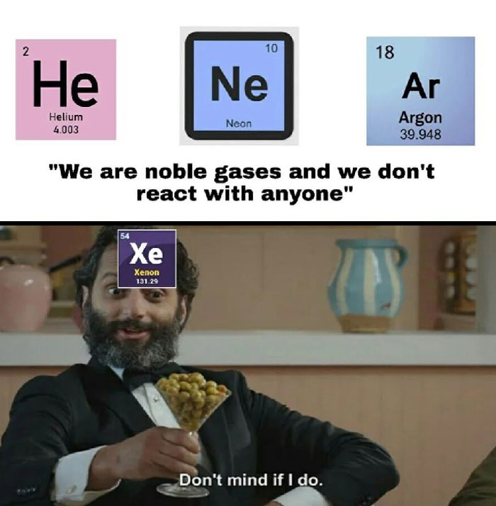 Noble gases meme featuring Helium, Neon, Argon, and Xenon humorously defying non-reactivity.