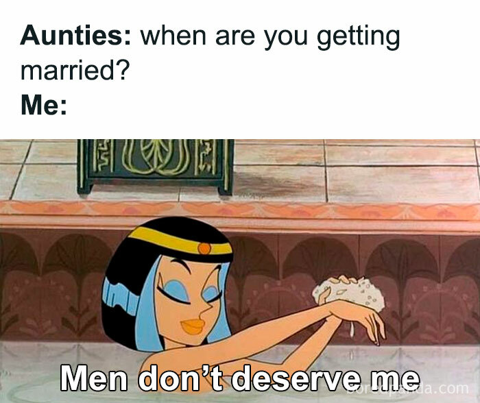 Funny meme about marriage pressures with Cleopatra-like character saying, "Men don’t deserve me."