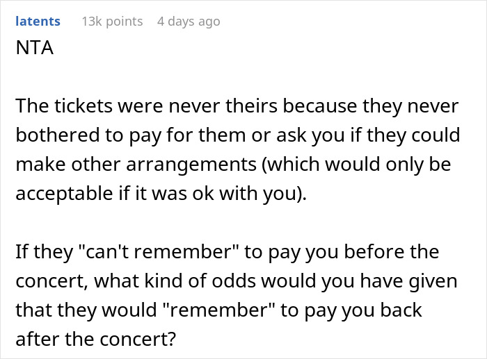 Person Sells Concert Tickets After Their Friends Keep 'Forgetting' To Pay Them Back, They Find Out And Go Ballistic Person Sells Concert Tickets After Their Friends Keep 'Forgetting' To Pay Them Back, They Find Out And Go Ballistic