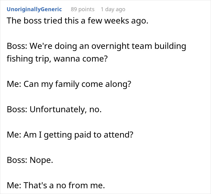 "This Isn't A Business Trip - It's A Vacation": Drama Ensues After Employee Refuses To Spend The Weekend With Her Coworkers "This Isn't A Business Trip - It's A Vacation": Drama Ensues After Employee Refuses To Spend The Weekend With Her Coworkers