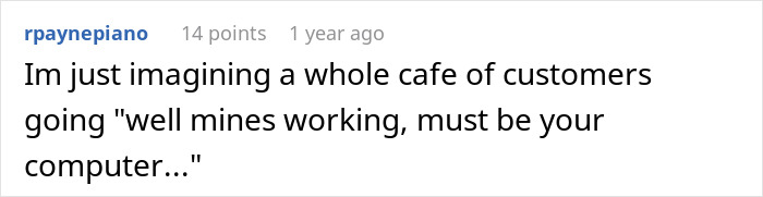 &ldquo;I Let Most Things Slide. Not Today&rdquo;: Caf&eacute; Manager Runs Out Of Patience With Aggravating Karen, Blocks All Wi-Fi Access For Her Device
