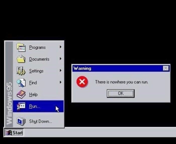 there is nowhere you can run meme