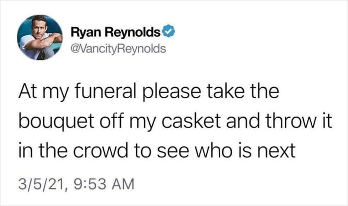 Funny meme about throwing a bouquet from a casket at a funeral, posted by Ryan Reynolds on Instagram.