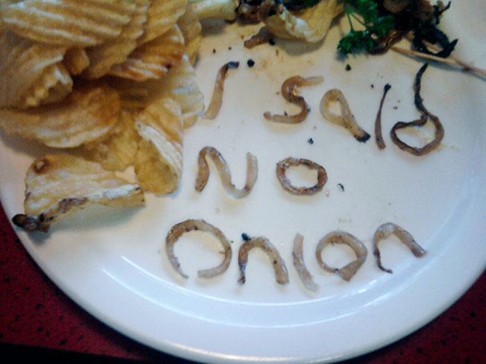 I Stated Twice That I Wanted To Have A Sandwich With No Onions. Needless To Say, The Sandwich Came With Onions, And I Lost My Temper